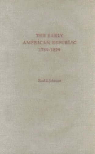 The Early American Republic: 1789-1829