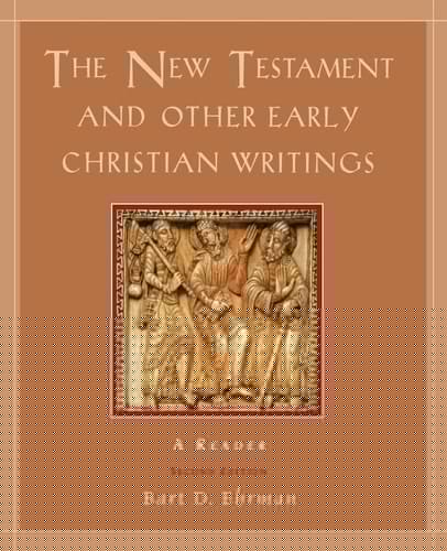 The New Testament and Other Early Christian Writings: A Reader
