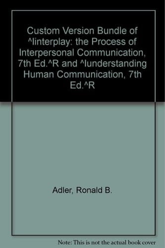 Custom Version Bundle of Interplay: The Process of Interpersonal Communication, 7th Ed. and Understanding Human Communication, 7th Ed.