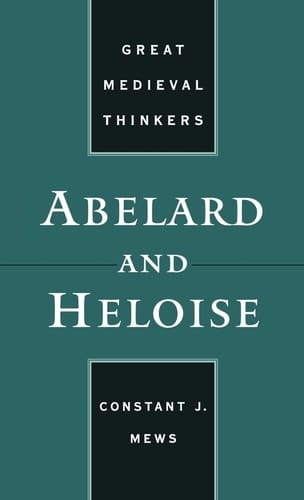 Abelard and Heloise (Great Medieval Thinkers)