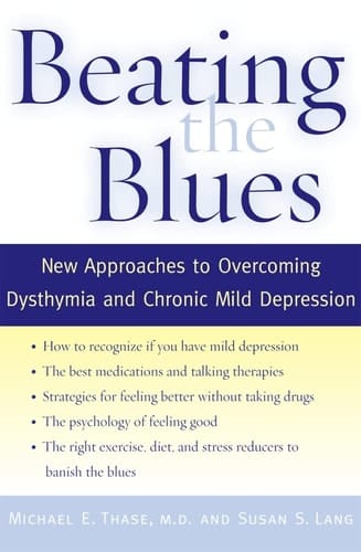 Beating the Blues: New Approaches to Overcoming Dysthymia and Chronic Mild Depression