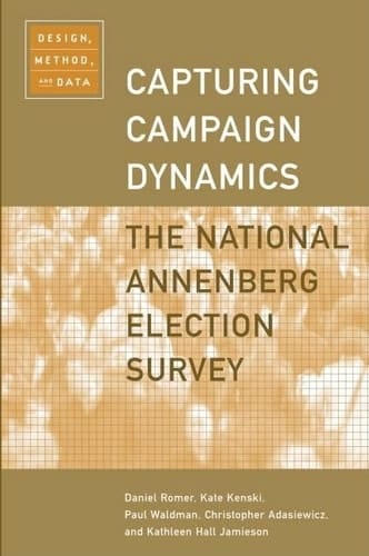 Capturing Campaign Dynamics: The National Annenberg Election Survey: Design, Method and Data includes CD-ROM