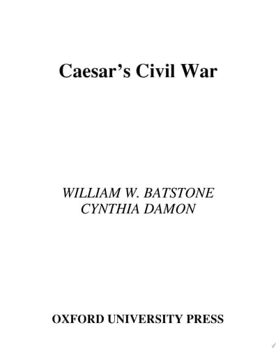 Caesar's Civil War (Oxford Approaches to Classical Literature)