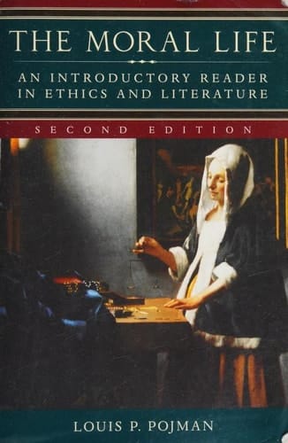 The Moral Life: An Introductory Reader in Ethics and Literature