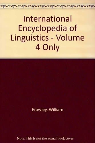 International Encyclopedia of Linguistics - Volume 4 Only