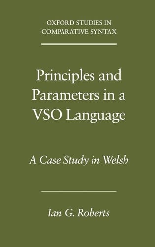 Principles and Parameters in a VSO Language: A Case Study in Welsh (Oxford Studies in Comparative Syntax)