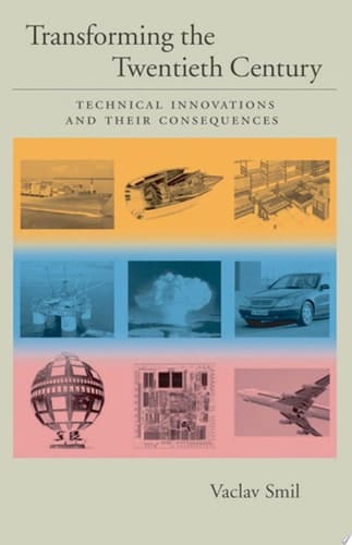 Transforming the Twentieth Century: Technical Innovations and Their Consequences