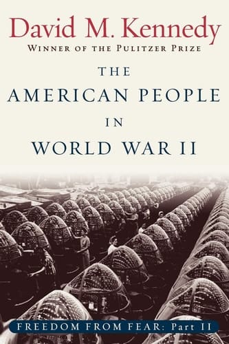 The American People in World War II: Freedom from Fear, Part Two (Oxford History of the United States)