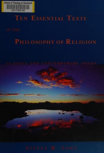 Ten Essential Texts in the Philosophy of Religion: Classics and Contemporary Issues