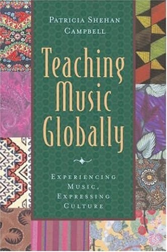 Teaching Music Globally & Thinking Musically: Experiencing Music, Expressing Culture Package: Includes 2 books, 1 CD (Global Music Series)