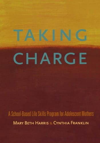 Taking Charge: A School-Based Life Skills Program for Adolescent Mothers
