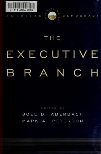 The Executive Branch (Institutions of American Democracy)