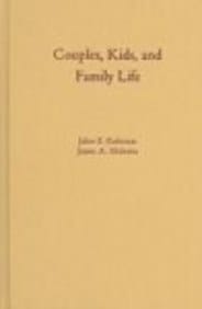 Couples, Kids, and Family Life (Social Worlds from the Inside Out)