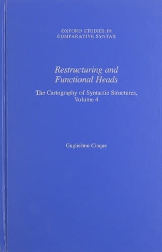 Restructuring and Functional Heads: The Cartography of Syntactic Structures Volume 4 (Oxford Studies in Comparative Syntax)