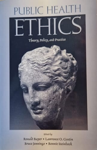 Public Health Ethics: Theory, Policy, and Practice