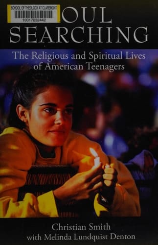 Soul Searching: The Religious and Spiritual Lives of American Teenagers