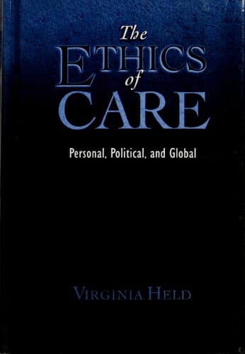 The Ethics of Care: Personal, Political, and Global