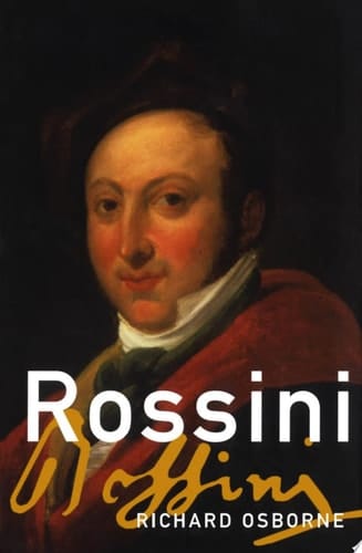 Rossini: His Life and Works (Master Musicians Series)