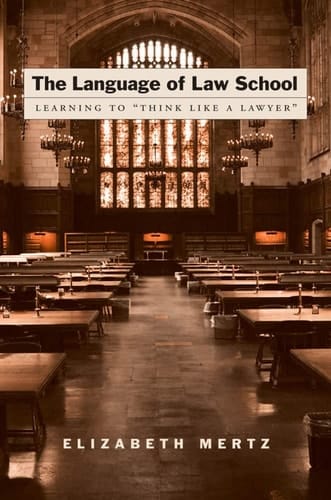 The Language of Law School: Learning to "Think Like a Lawyer"