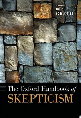 The Oxford Handbook of Skepticism (Oxford Handbooks)