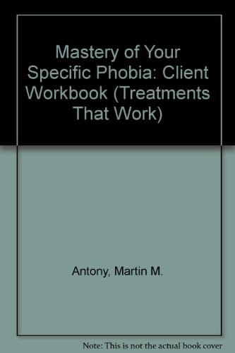 Mastery of Your Specific Phobia