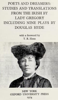 Poets and Dreamers: Studies and Translations from the Irish by Lady Gregory including Nine Plays by Douglas Hyde (The Coole Edition of the Collected Works of Lady Gregory)