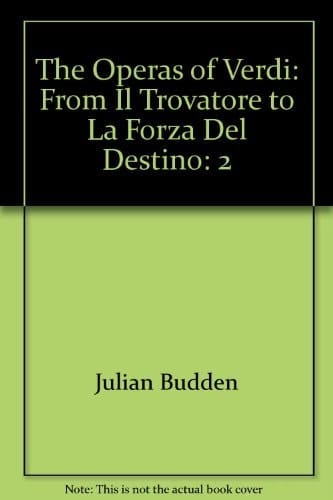 The Operas of Verdi, Vol 2: from "Il Trovatore" to "La Forza Del Destino"