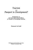 Tourism - Passport to Development?: Perspectives on the Social and Cultural Effects of Tourism in Developing Countries (A Joint World Bank - Unesco Study)