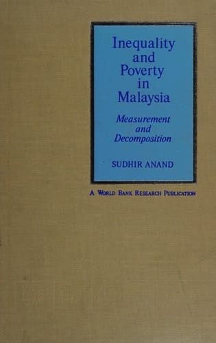 Inequality and Poverty in Malaysia: Measurement and Decomposition (A World Bank Research Publication)