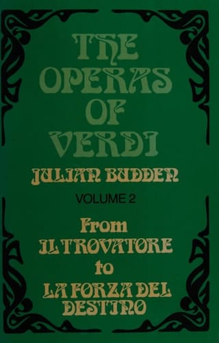 The Operas of Verdi: Volume 1: From Oberto to Rigoletto, Revised Edition