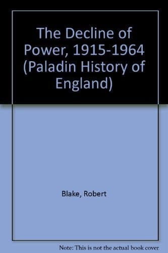 The Decline of Power 1915-1964 (Paladin History of England)
