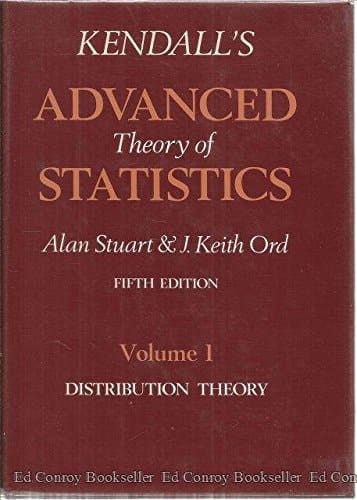 Kendall's Advanced Theory of Statistics: Volume 1: Distribution Theory