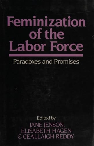 Feminization of the Labor Force: Paradoxes and Promises (Europe and the International Order)