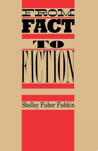 From Fact to Fiction: Journalism & Imaginative Writing in America (Literature/American Studies)