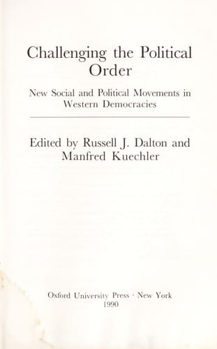 Challenging the Political Order: New Social and Political Movements in Western Democracies (Europe and the International Order)