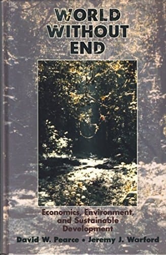World without End: Economics, Environment, and Sustainable Development (World Bank Publication)