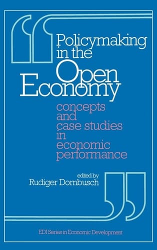 Policymaking in the Open Economy: Concepts and Case Studies in Economic Performance (EDI Series in Economic Development)