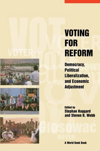 Voting for Reform: Democracy, Political Liberalization, and Economic Adjustment (World Bank Publication)