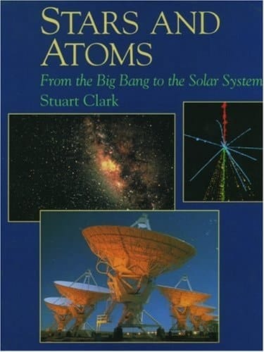 Stars and Atoms: From the Big Bang to the Solar System (New Encyclopedia of Science)