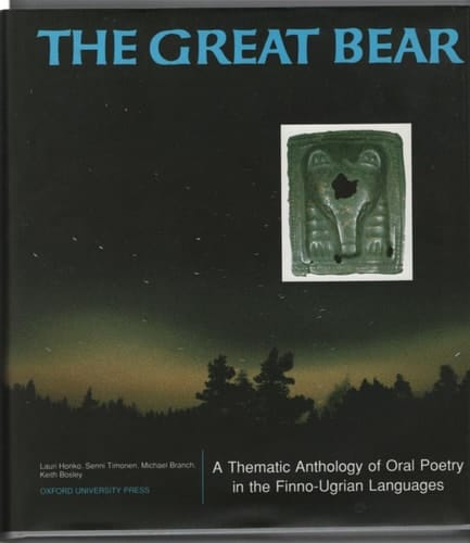 The Great Bear: A Thematic Anthology of Oral Poetry in the Finno-Ugrian Languages