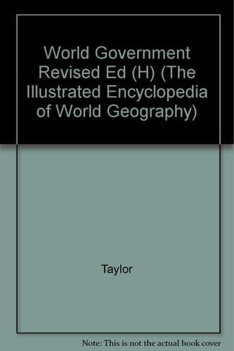 World Government (The Illustrated Encyclopedia of World Geography)