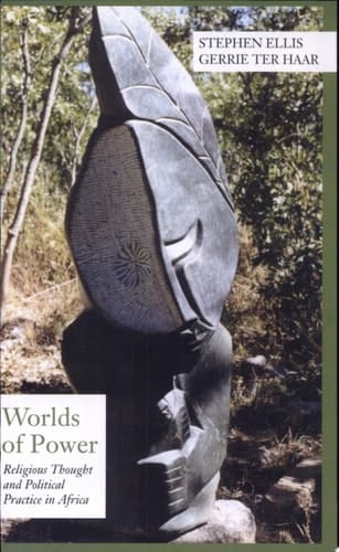 Worlds of Power Religious Thought and Political Practice in Africa