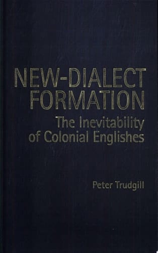 New-Dialect Formation: The Inevitability of Colonial Englishes
