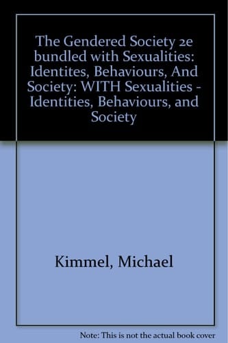 The Gendered Society, Second Edition and Sexualities: Identities, Behaviors, and Society