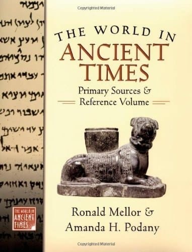 Primary Sources And Reference Volume (THE WORLD IN ANCIENT TIMES)