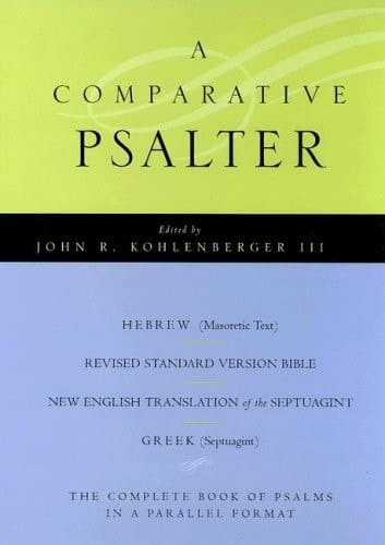 A Comparative Psalter: Hebrew (Masoretic Text) · Revised Standard Version Bible · The New English Translation of the Septuagint · Greek (Septuagint)
