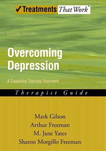 Overcoming Depression: A Cognitive Therapy Approach (Treatments That Work)