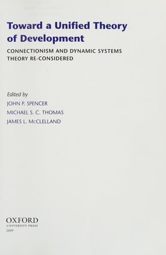 Toward a Unified Theory of Development: Connectionism and Dynamic Systems Theory Re-Considered (Developmental Cognitive Neuroscience)