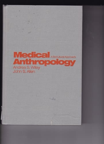 Medical Anthropology: A Biocultural Approach