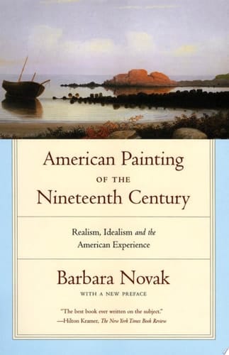 American Painting of the Nineteenth Century: Realism, Idealism, and the American Experience with a New Preface